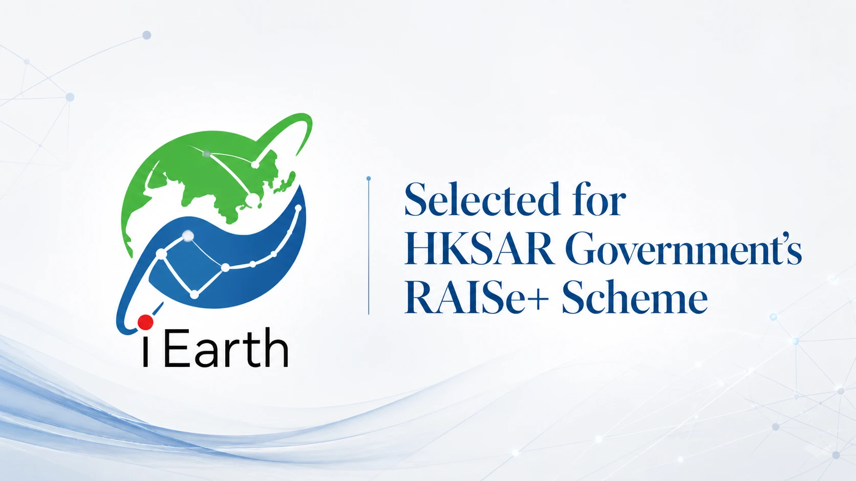 iEarth Selected for HKSAR Government's RAISe+ Scheme